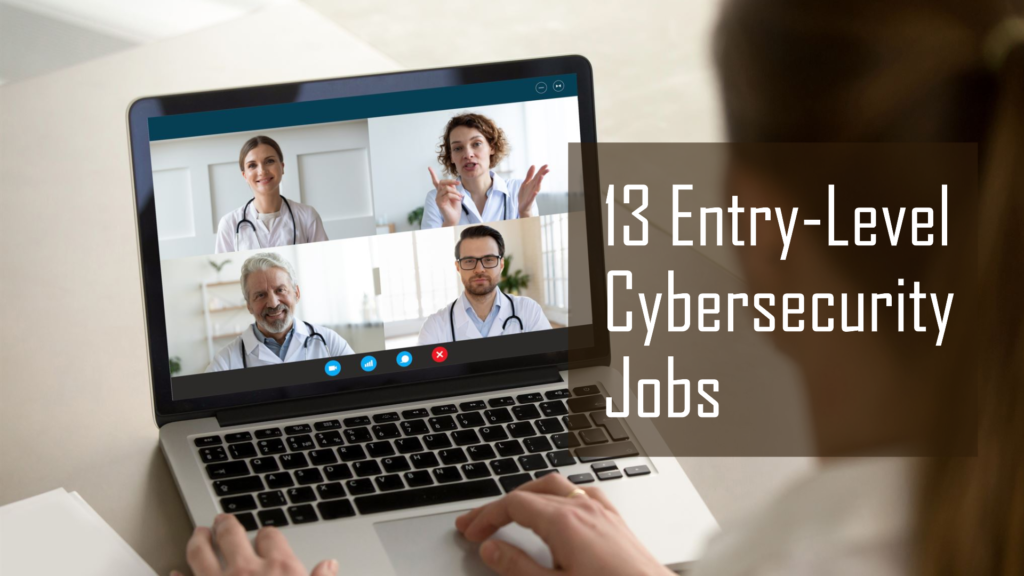 Exploring The Top 13 Entry Level Cyber Security Jobs