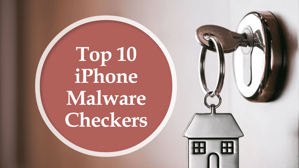 Top 10 Tools for How to Check for Malware on iPhone
