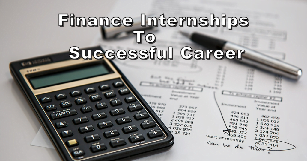Finance Internships Your Gateway to a Successful Career