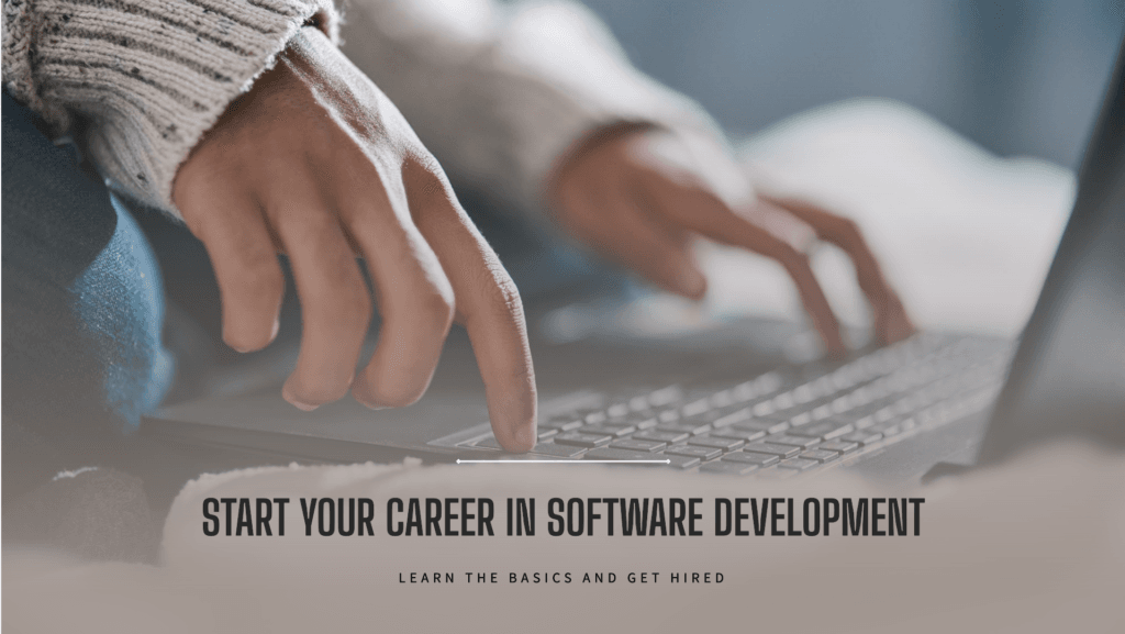 How to Start a Career in Software Development