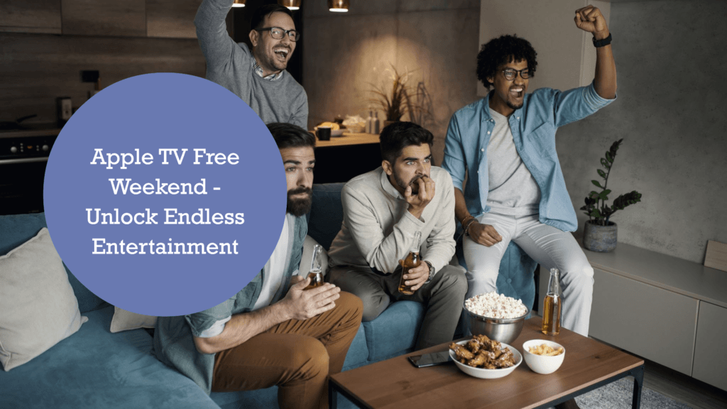 Apple TV Free Weekend - Unlock Endless Entertainment