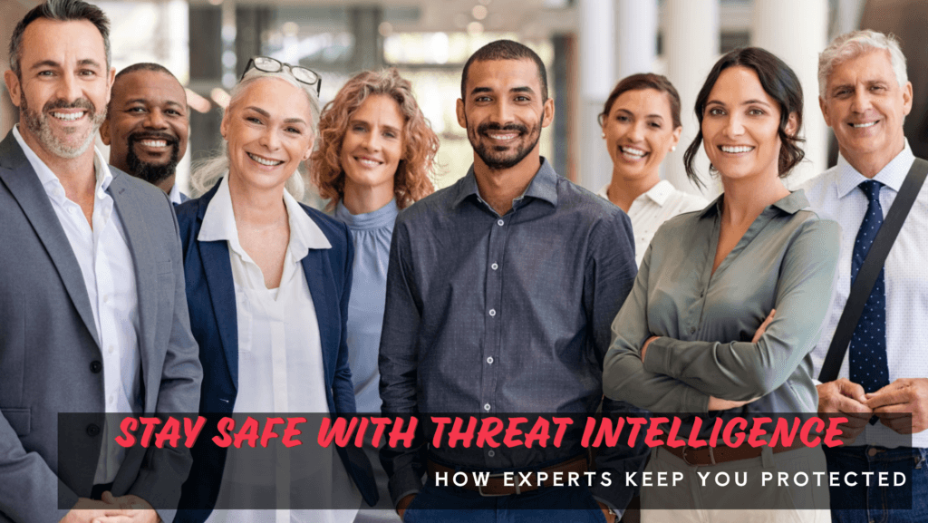 Stay Safe With Threat Intelligence