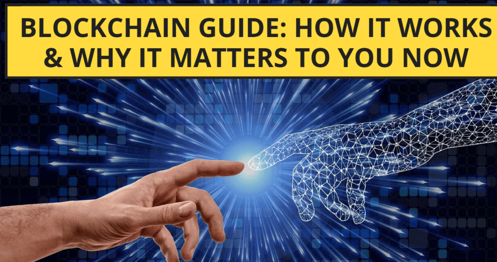 Blockchain Guide: How It Works & Why It Matters to You Now