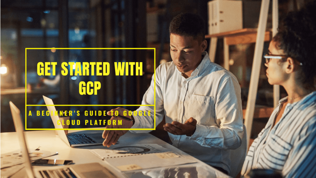 Google Cloud Platform (GCP) A Guide for New Users