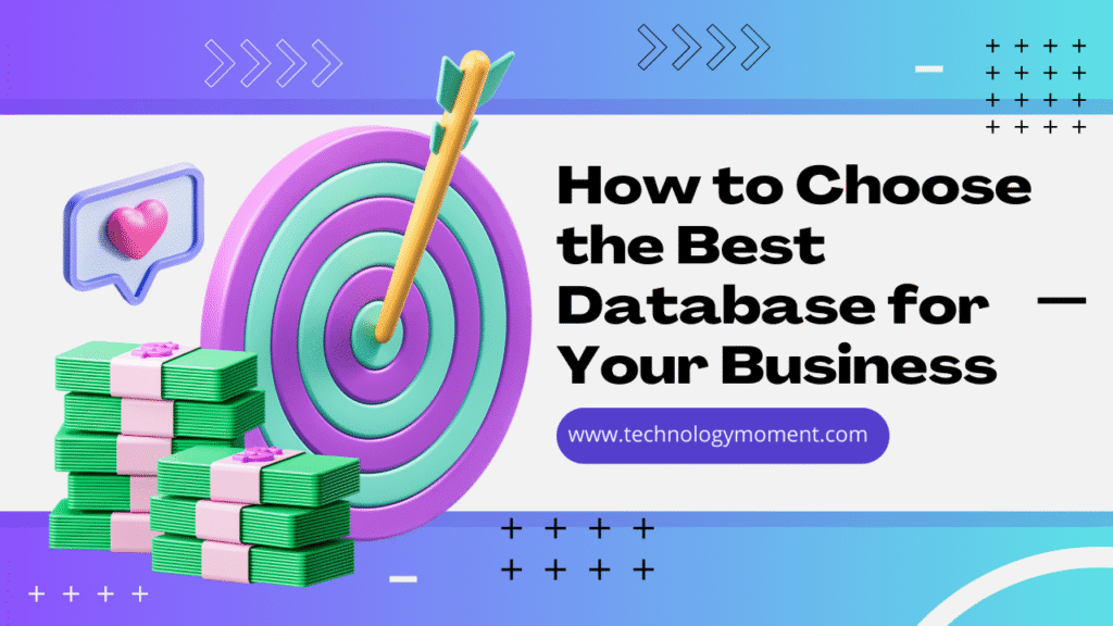 How to Choose the Best Database for Your Business