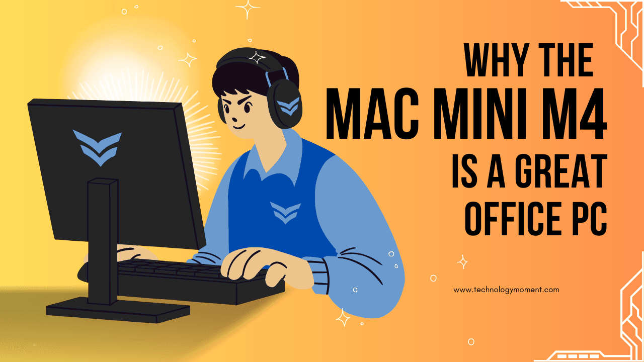 Why the Mac Mini M4 is a Great Office PC