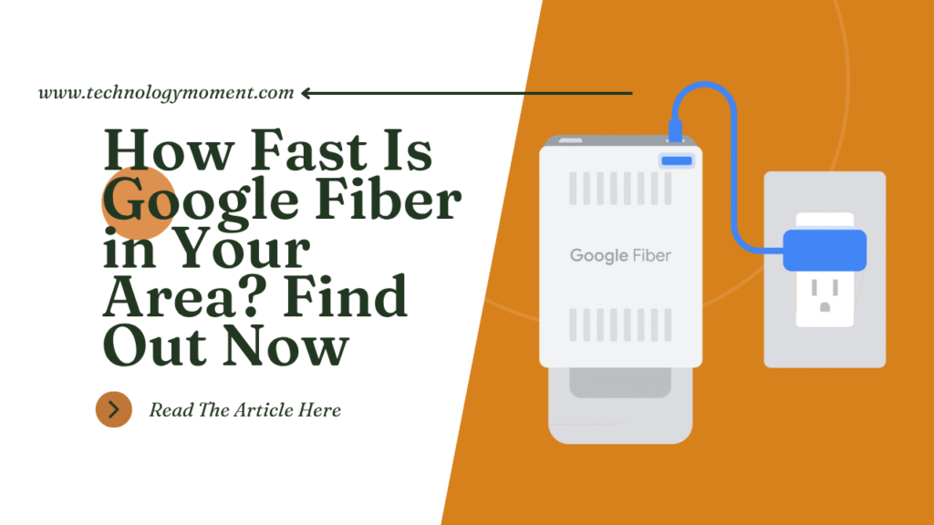 How Fast Is Google Fiber in Your Area? Find Out Now