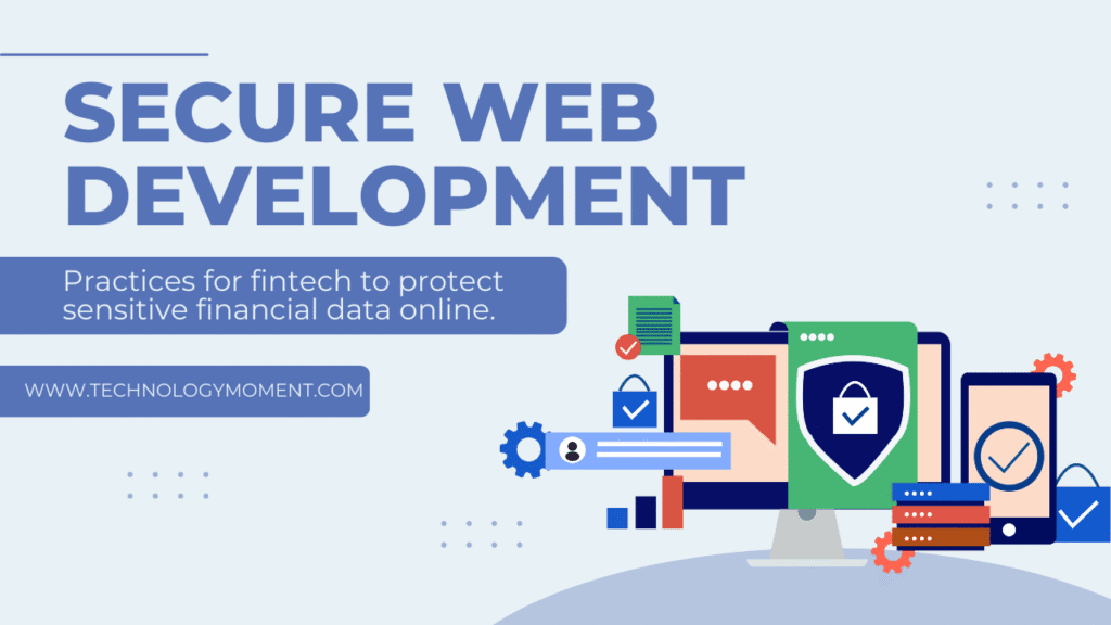 secure web development practices for fintech to protect sensitive financial data online