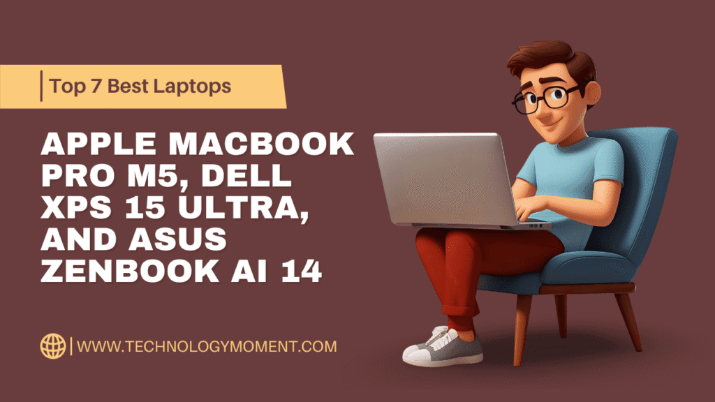 Top 7 Best Laptops of 2026 including Apple MacBook Pro M5, Dell XPS 15 Ultra, and ASUS ZenBook AI 14
