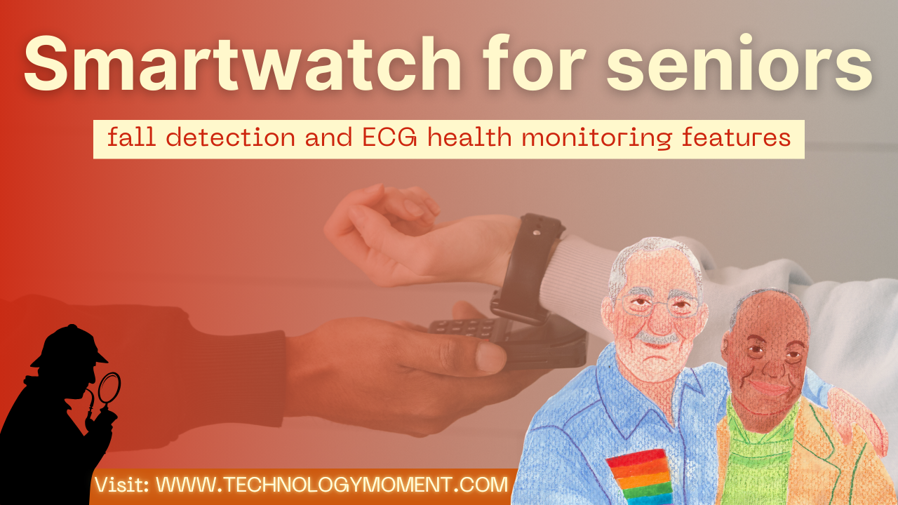 Smartwatch for Seniors with fall detection and ECG health monitoring features