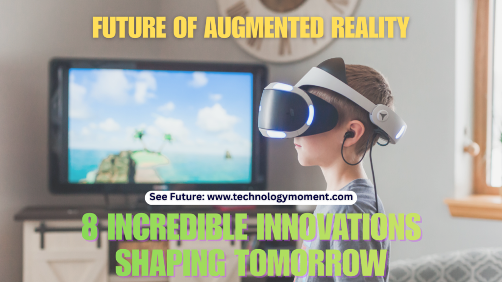 showing future of augmented reality innovations including AR glasses, holographic interfaces, smart cities, healthcare, education, and AI-powered digital overlays interacting with the real world